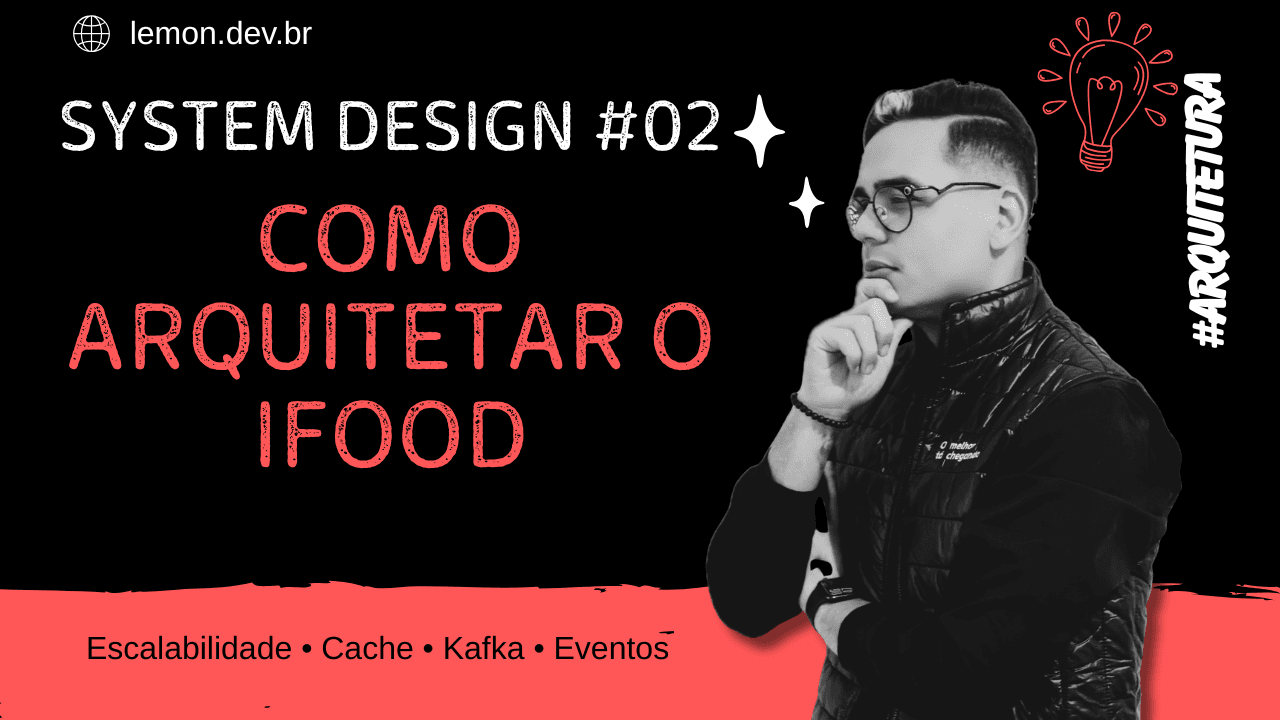 Projetando o iFood em Escala Nacional: Guia Completo de System Design