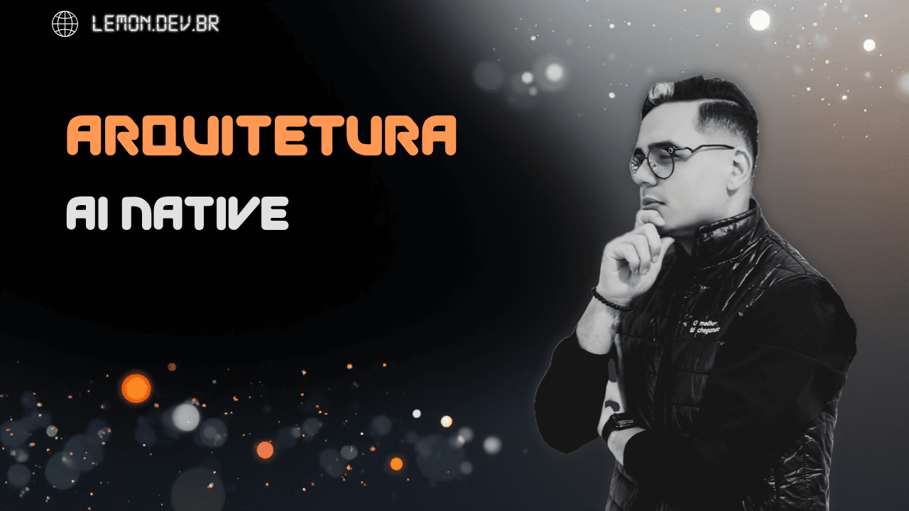 Arquitetura AI-Native: Como Projetar Sistemas Que IA Consegue Construir, Testar e Implantar