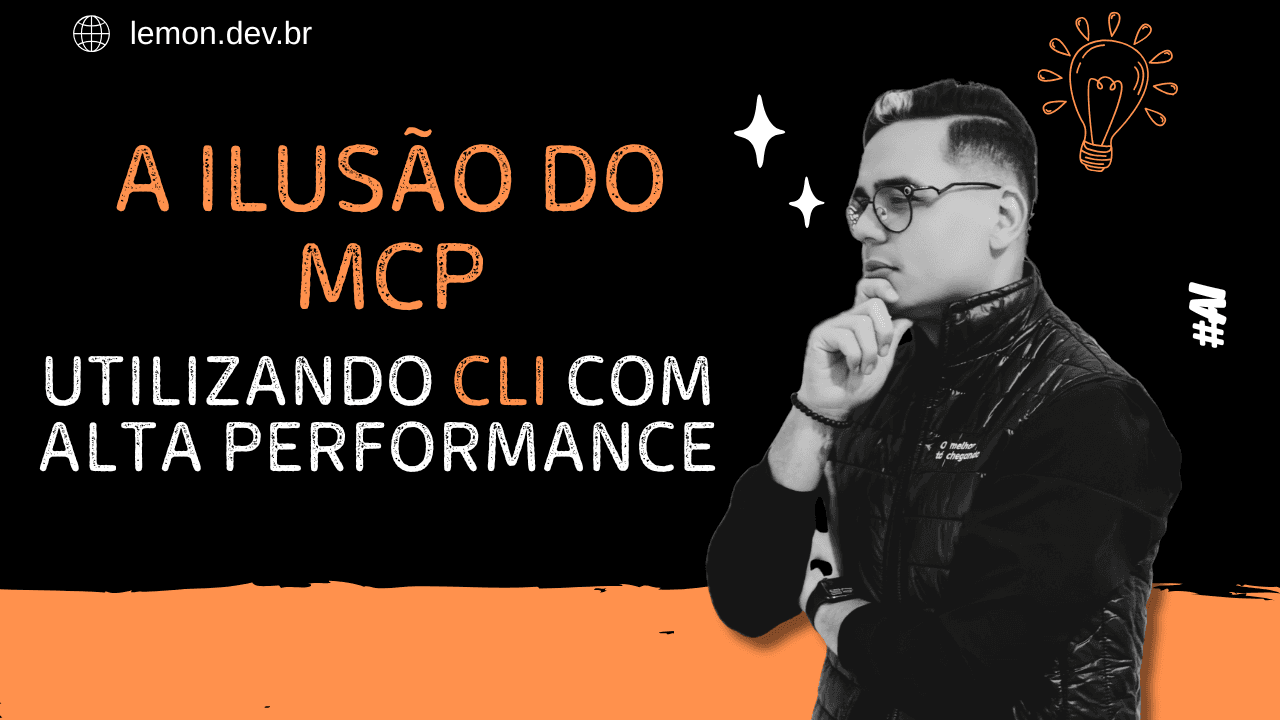 A Ilusão do MCP: Por Que a CLI Ainda é a Única Interface de Alta Performance para IAs