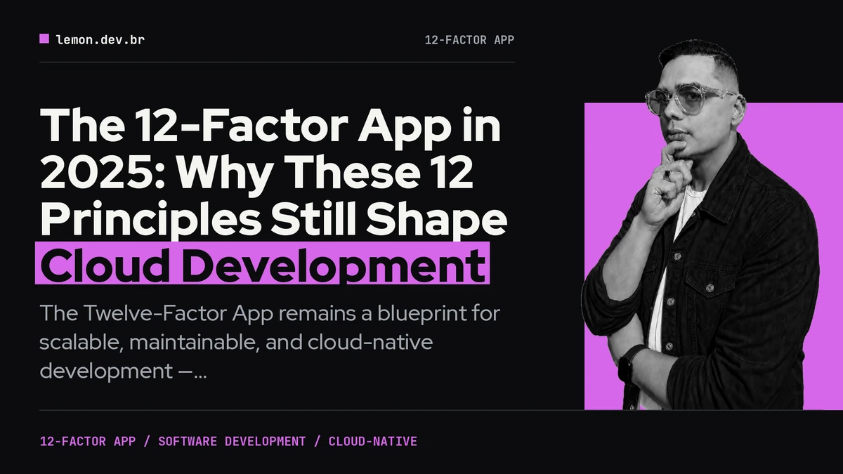 Imagem de capa do artigo: The 12-Factor App in 2025: Why These 12 Principles Still Shape Cloud Development