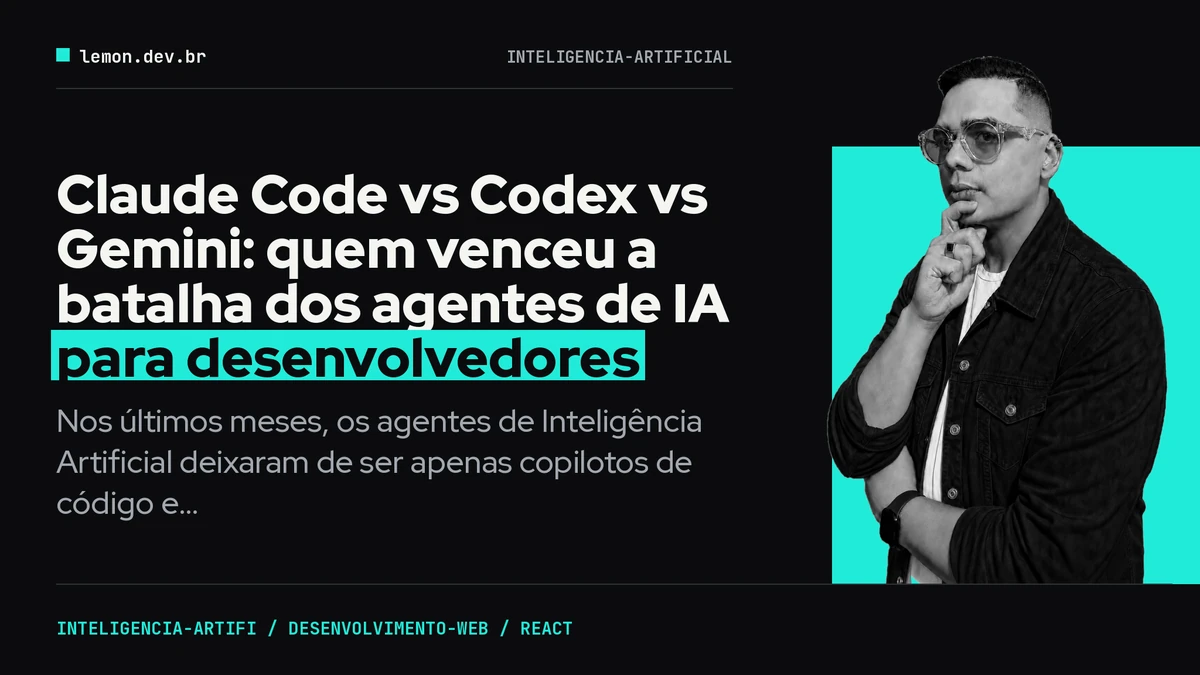 Imagem de capa do artigo: Claude Code vs Codex vs Gemini: quem venceu a batalha dos agentes de IA para desenvolvedores