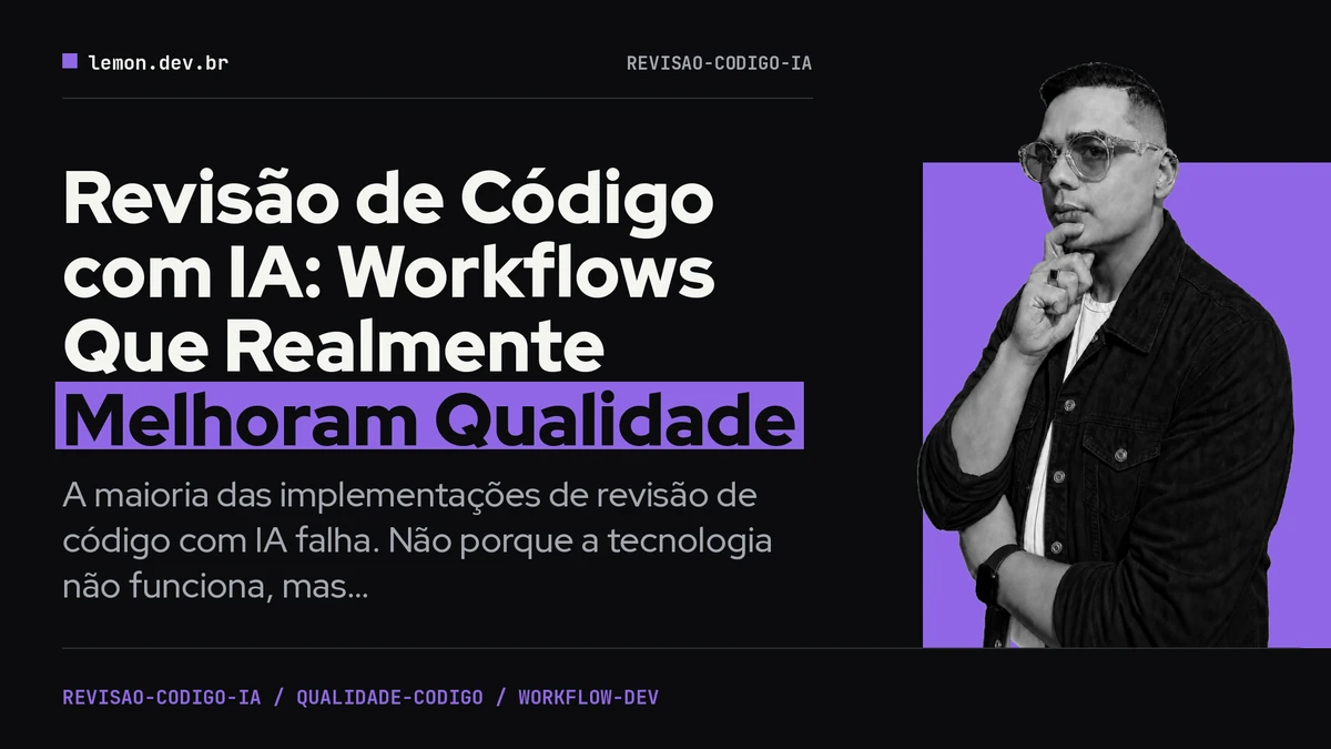 Imagem de capa do artigo: Revisão de Código com IA: Workflows Que Realmente Melhoram Qualidade