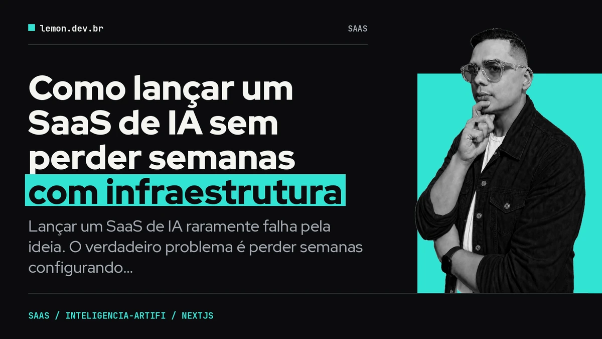 Como lançar um SaaS de IA sem perder semanas com infraestrutura