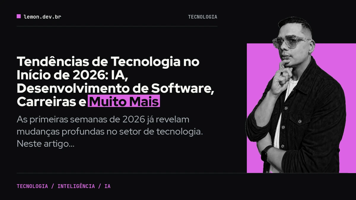 Imagem de capa do artigo: Tendências de Tecnologia no Início de 2026: IA, Desenvolvimento de Software, Carreiras e Muito Mais