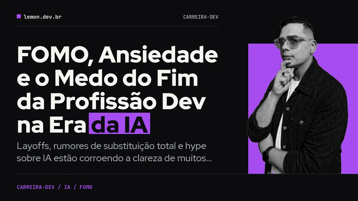 Imagem de capa do artigo: FOMO, Ansiedade e o Medo do Fim da Profissão Dev na Era da IA