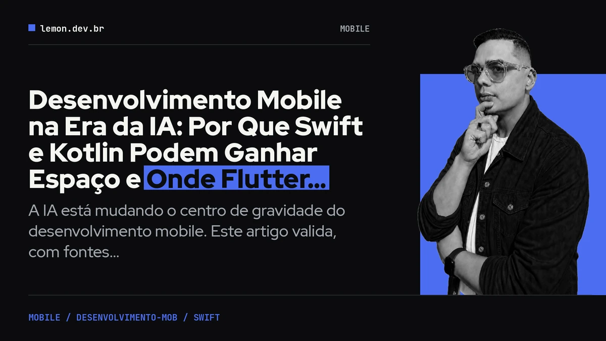 Imagen de portada del artículo: Desenvolvimento Mobile na Era da IA: Por Que Swift e Kotlin Podem Ganhar Espaço e Onde Flutter, React Native e KMP Ainda Continuam Fortes