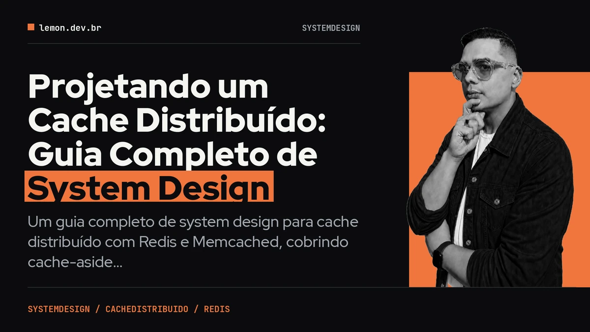 Imagem de capa do artigo: Projetando um Cache Distribuído: Guia Completo de System Design