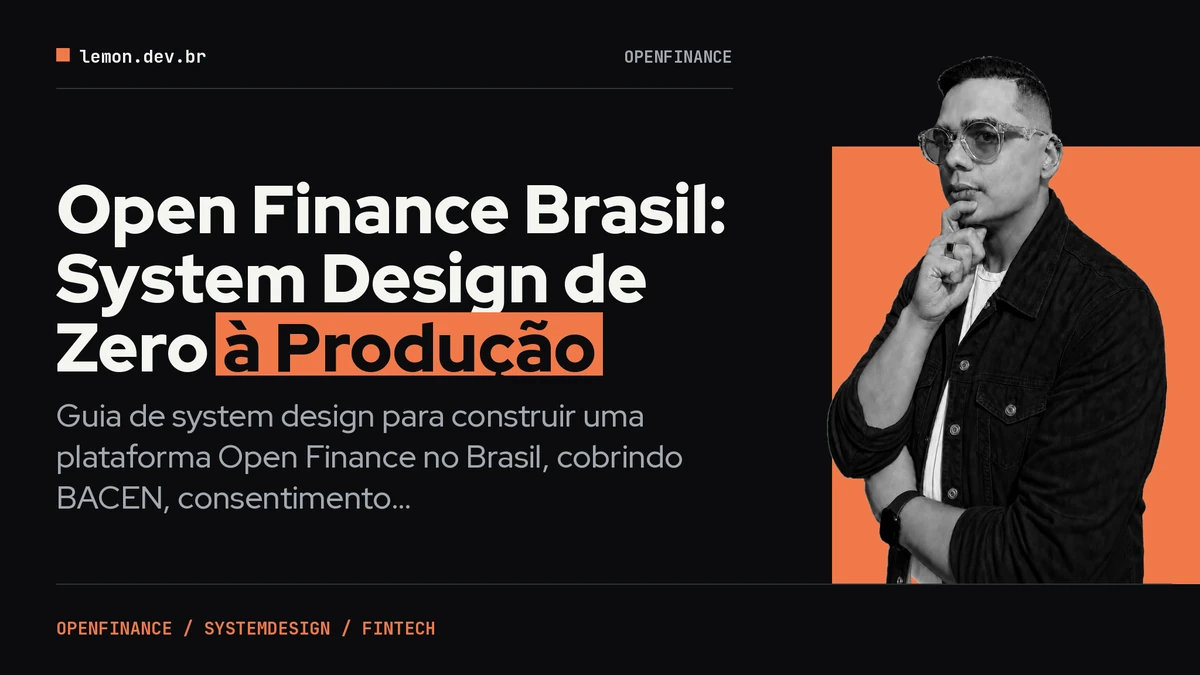 Open Finance Brasil: System Design de Zero à Produção