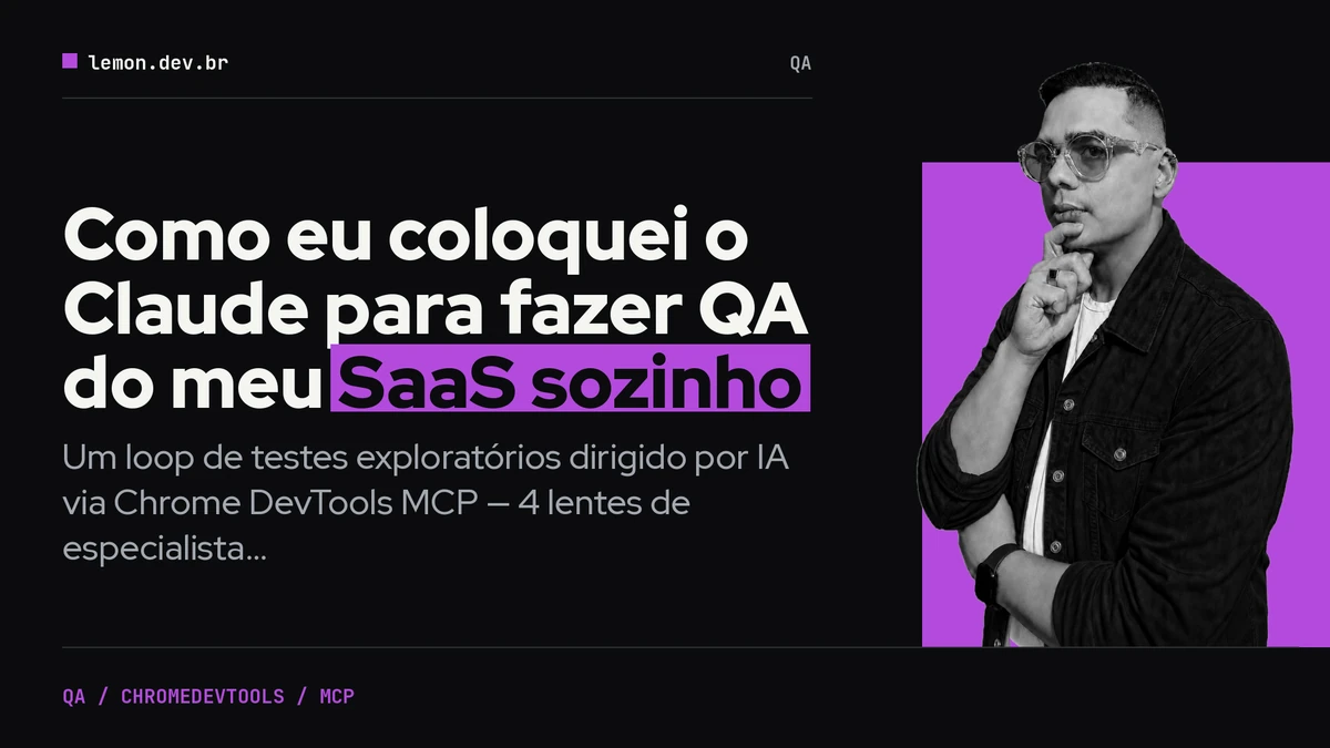 Imagem de capa do artigo: Como eu coloquei o Claude para fazer QA do meu SaaS sozinho