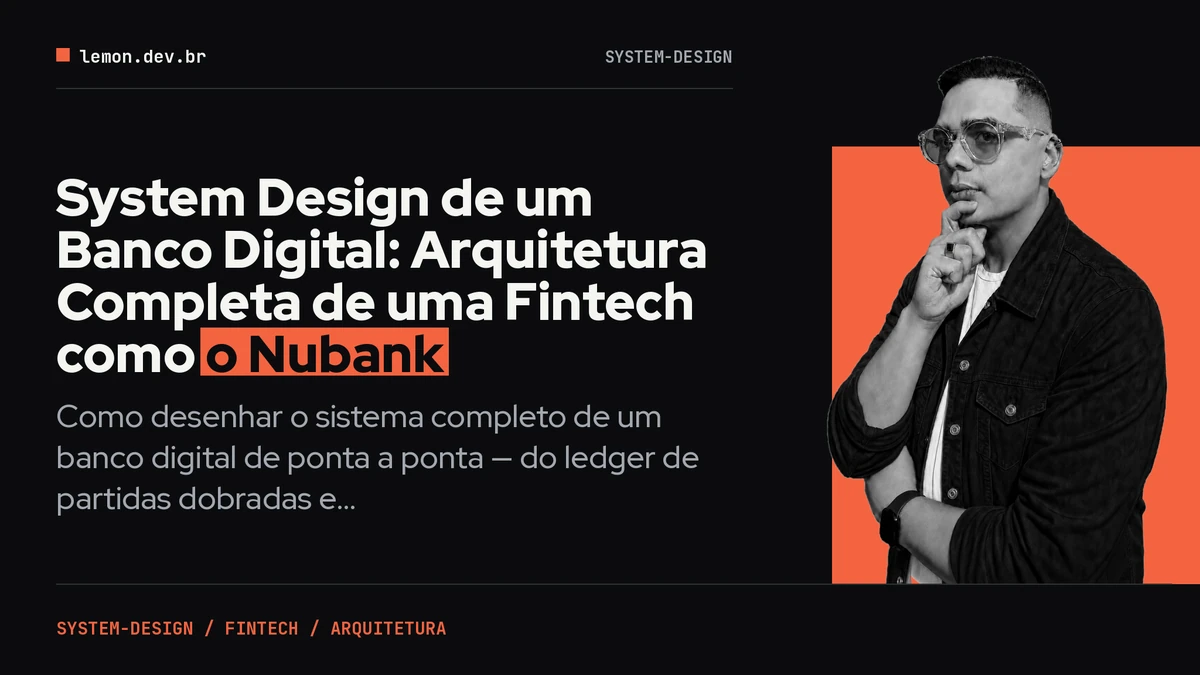 Imagen de portada del artículo: System Design de um Banco Digital: Arquitetura Completa de uma Fintech como o Nubank