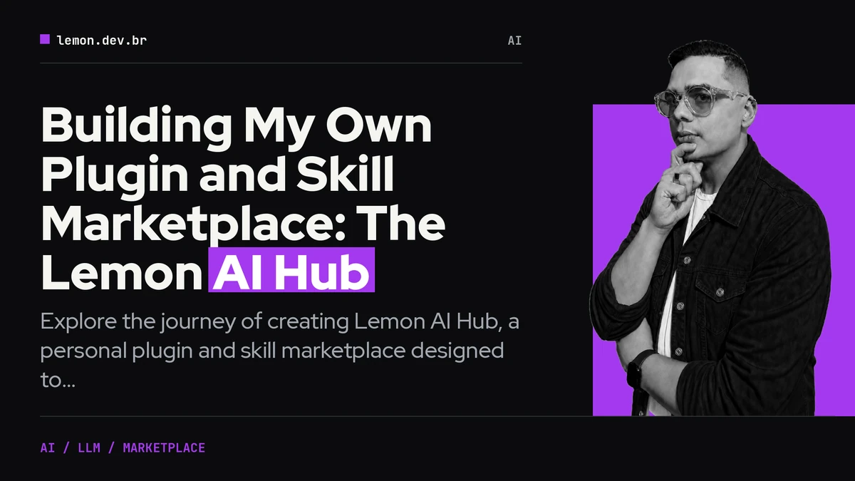 Imagem de capa do artigo: Building My Own Plugin and Skill Marketplace: The Lemon AI Hub