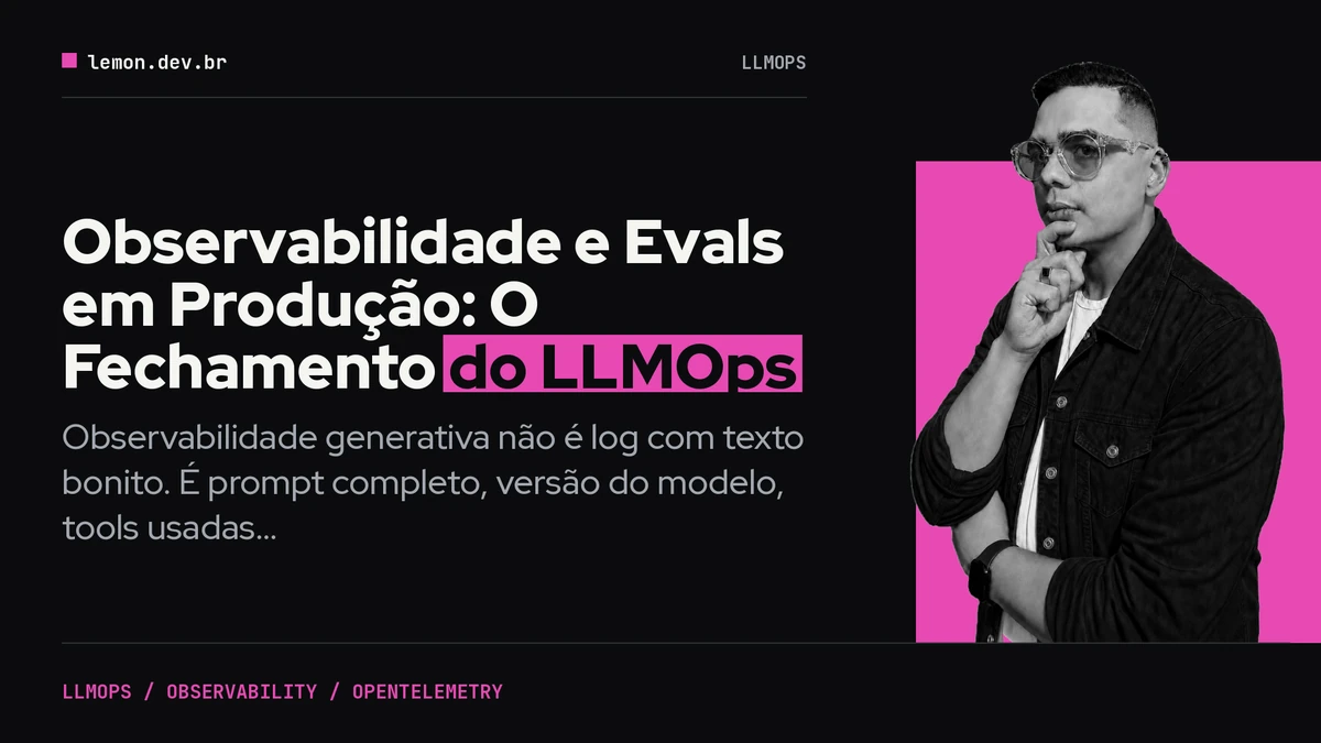 Imagen de portada del artículo: Observabilidade e Evals em Produção: O Fechamento do LLMOps
