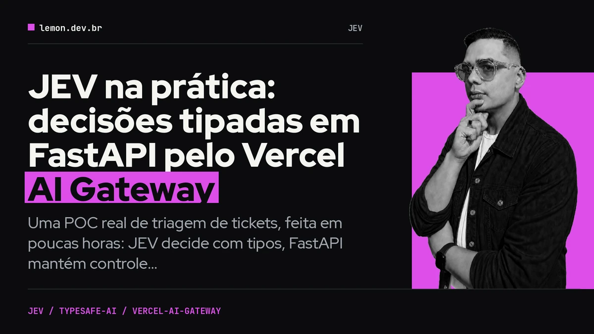 JEV na prática: decisões tipadas em FastAPI pelo Vercel AI Gateway