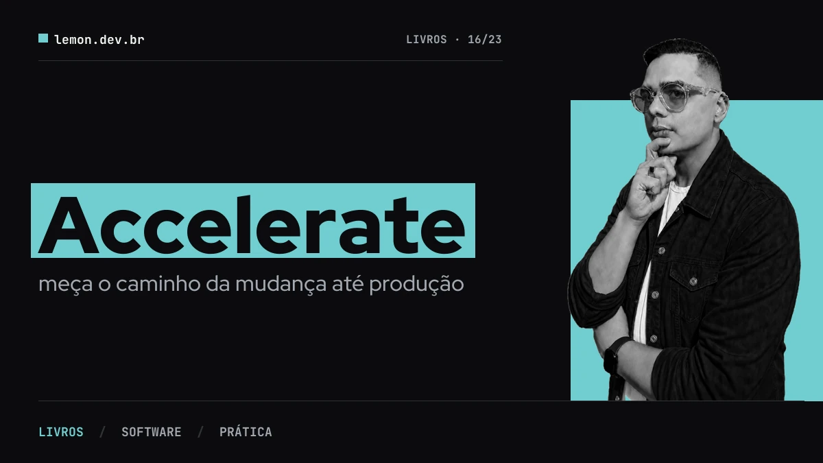 Accelerate: meça o caminho da mudança até produção