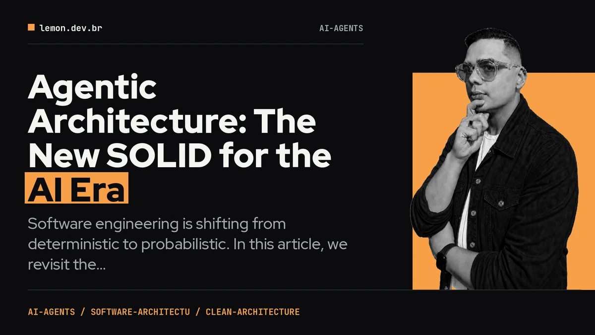 Imagem de capa do artigo: Agentic Architecture: The New SOLID for the AI Era