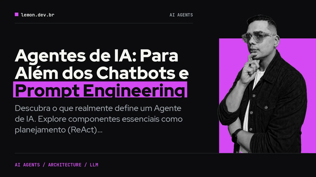 Imagem de capa do artigo: Agentes de IA: Para Além dos Chatbots e Prompt Engineering