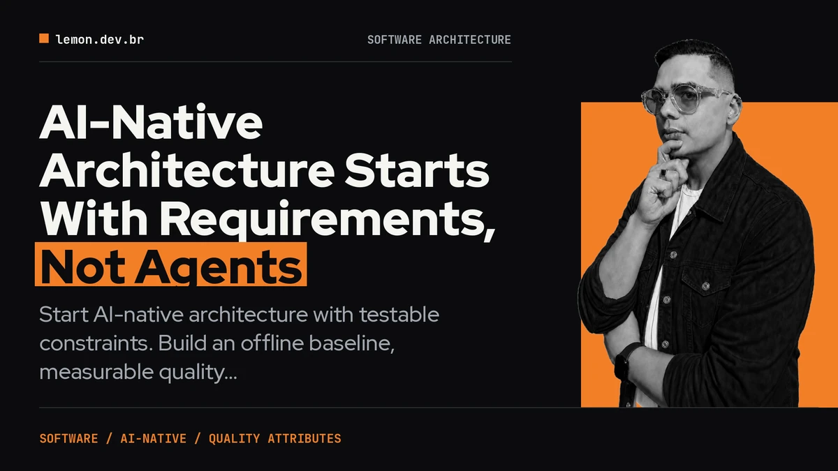 Imagem de capa do artigo: AI-Native Architecture Starts With Requirements, Not Agents