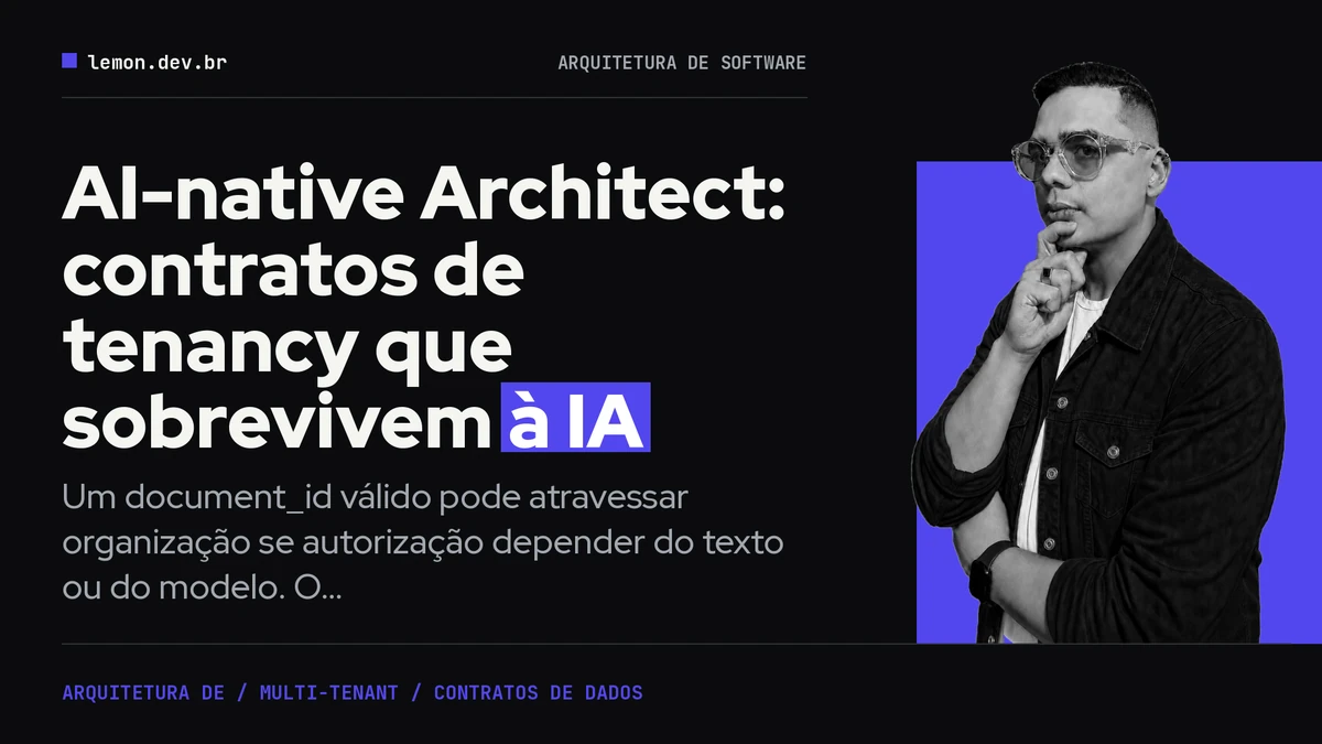 AI-native Architect: contratos de tenancy que sobrevivem à IA