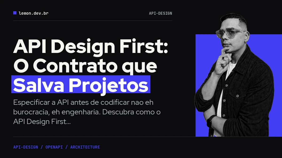 API Design First: O Contrato que Salva Projetos