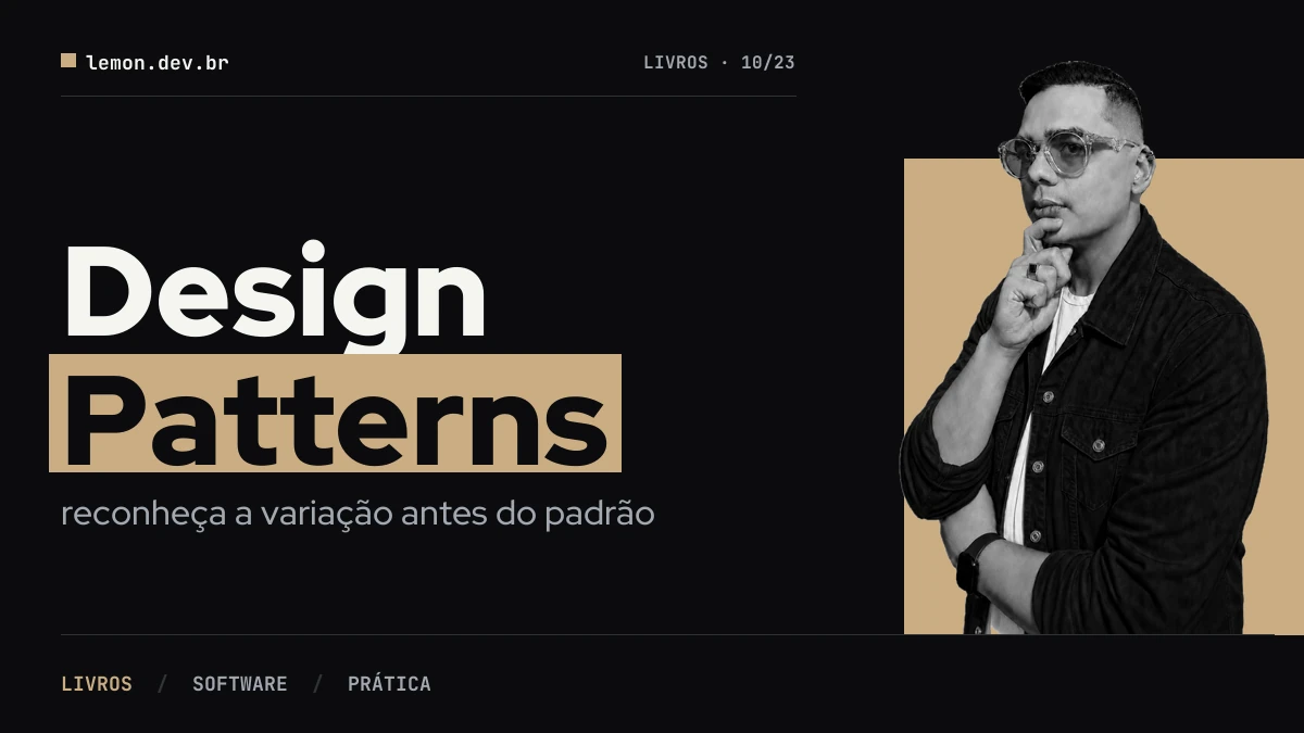 Design Patterns: reconheça a variação antes do padrão