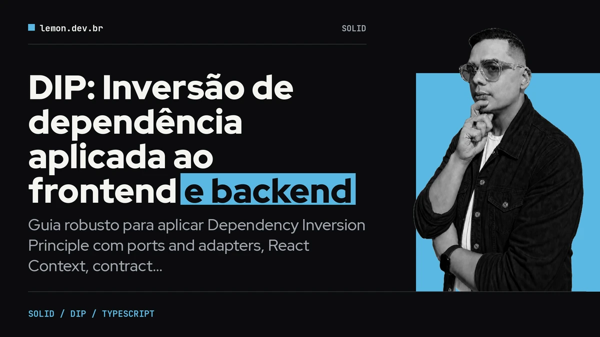 Imagem de capa do artigo: DIP: Inversão de dependência aplicada ao frontend e backend