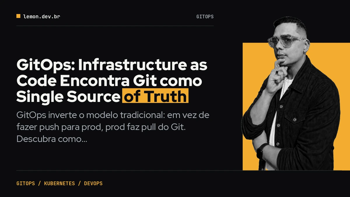 GitOps: Infrastructure as Code Encontra Git como Single Source of Truth