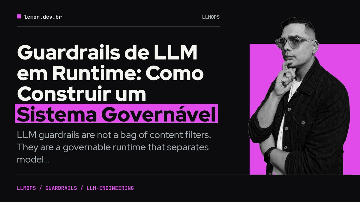 Imagen de portada del artículo: Guardrails de LLM em Runtime: Como Construir um Sistema Governável
