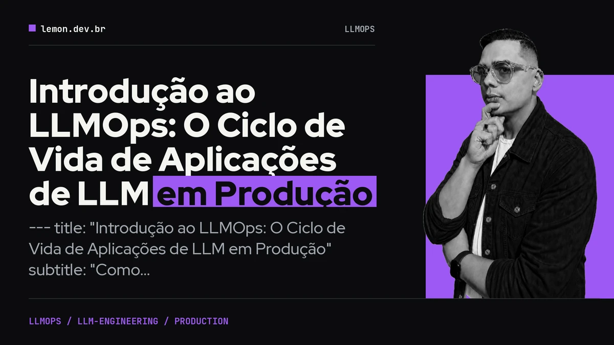 Imagem de capa do artigo: Introdução ao LLMOps: O Ciclo de Vida de Aplicações de LLM em Produção
