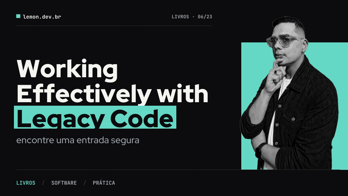 Imagem de capa do artigo: Working Effectively with Legacy Code: encontre uma entrada segura