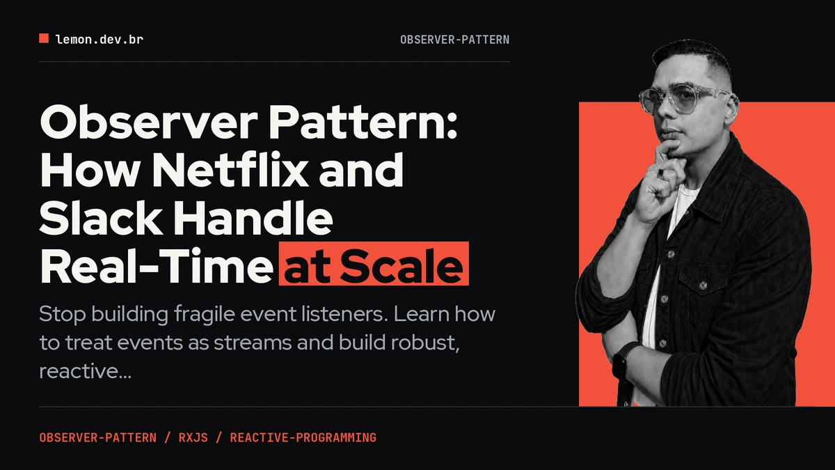 Observer Pattern: How Netflix and Slack Handle Real-Time at Scale