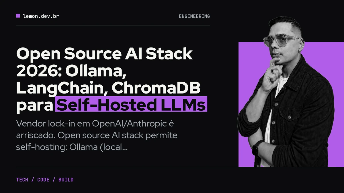 Open Source AI Stack 2026: Ollama, LangChain, ChromaDB para Self-Hosted LLMs
