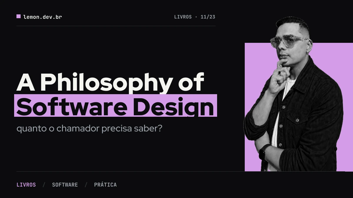 A Philosophy of Software Design: quanto o chamador precisa saber?