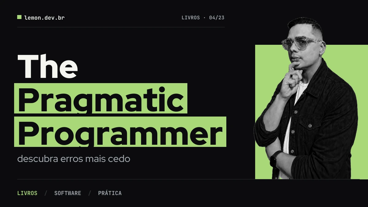 The Pragmatic Programmer: find mistakes while they are cheap