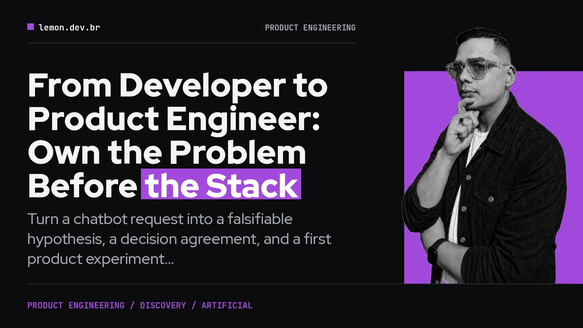 Imagem de capa do artigo: From Developer to Product Engineer: Own the Problem Before the Stack