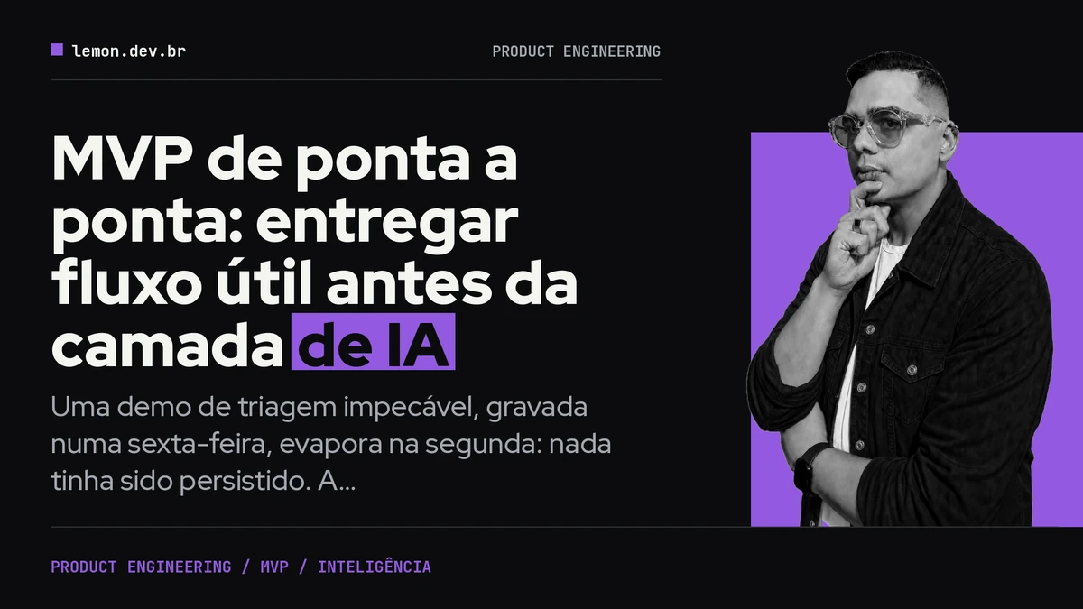 Imagem de capa do artigo: MVP de ponta a ponta: entregar fluxo útil antes da camada de IA