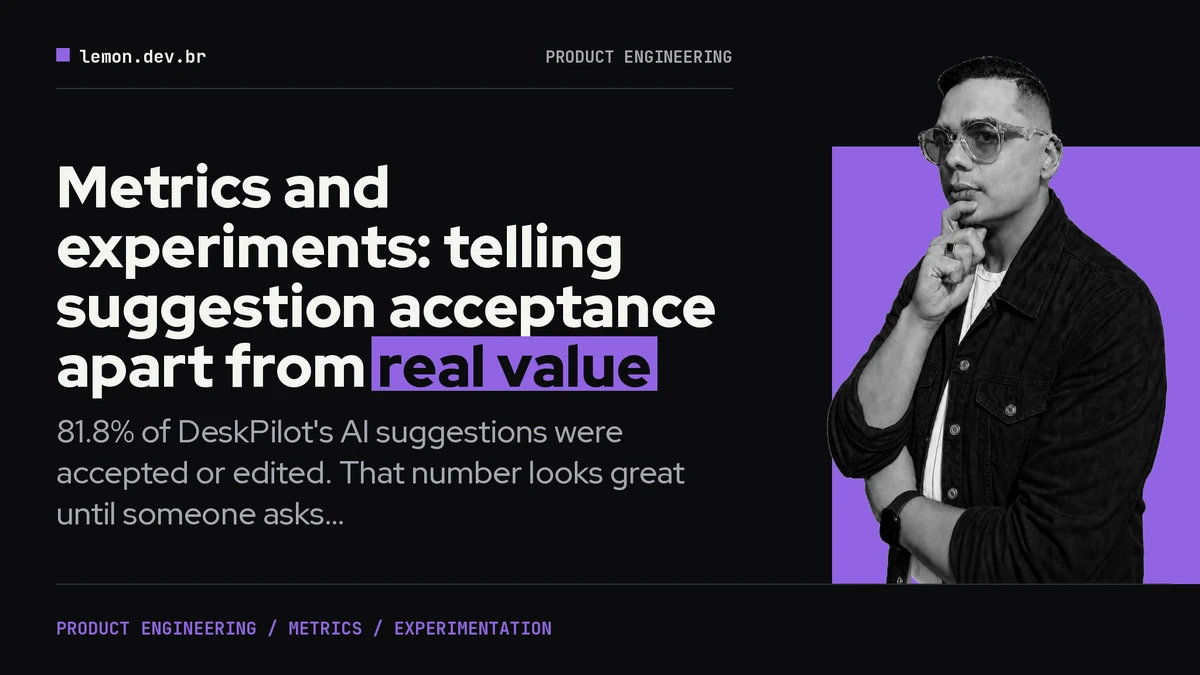 Metrics and experiments: telling suggestion acceptance apart from real value