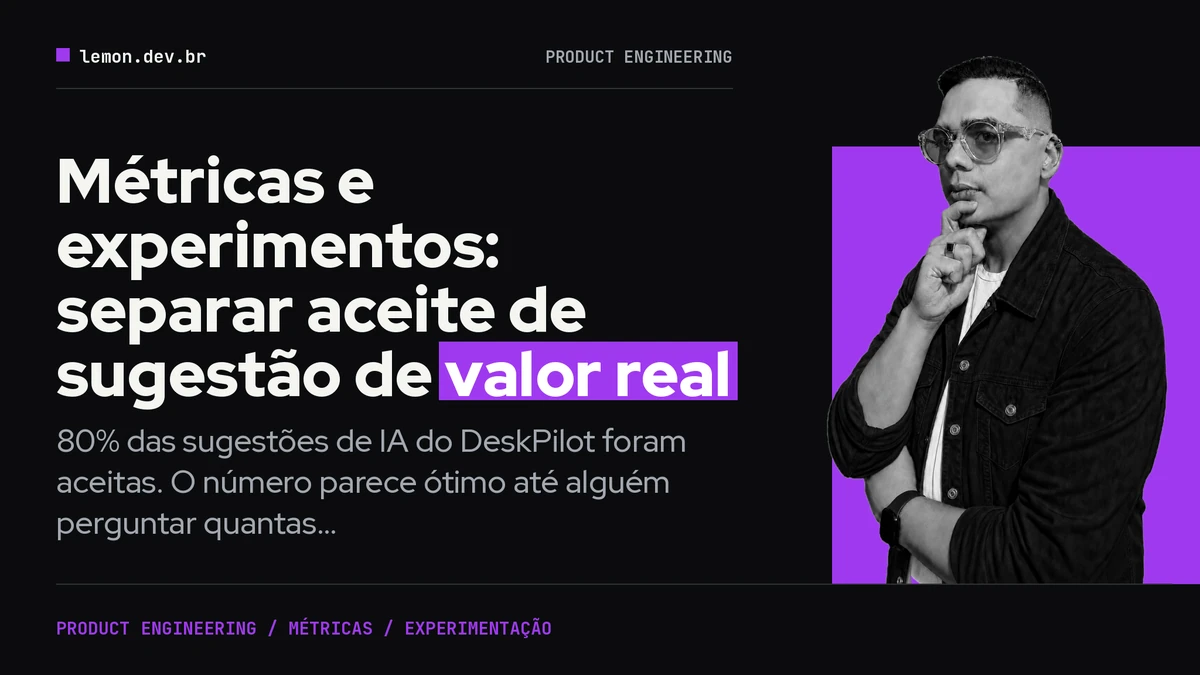 Imagem de capa do artigo: Métricas e experimentos: separar aceite de sugestão de valor real
