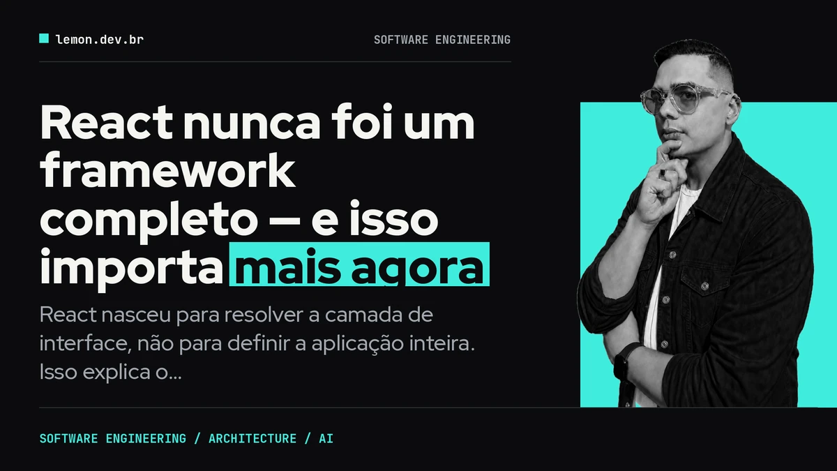 Imagen de portada del artículo: React nunca foi um framework completo — e isso importa mais agora