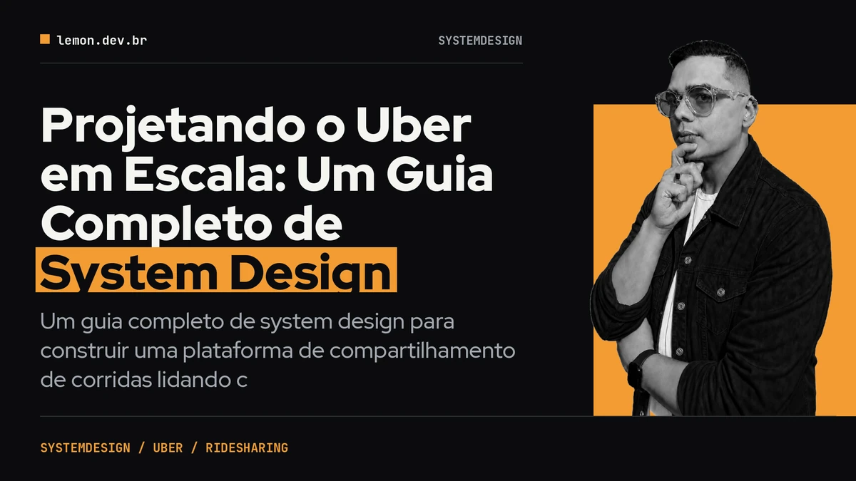 Imagen de portada del artículo: Projetando o Uber em Escala: Um Guia Completo de System Design