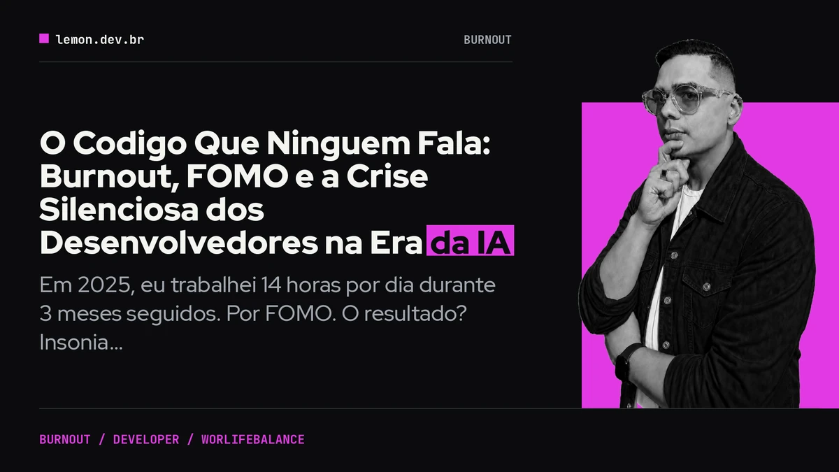 Imagem de capa do artigo: O Código Que Ninguém Fala: Burnout, FOMO e a Crise Silenciosa dos Desenvolvedores na Era da IA